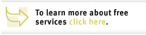 To Learn More about free services, Click Here