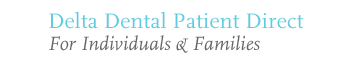 Delta Dental Patient Direct For Individuals and Families